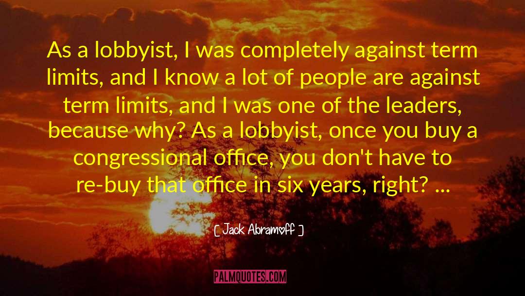 Jack Abramoff Quotes: As a lobbyist, I was