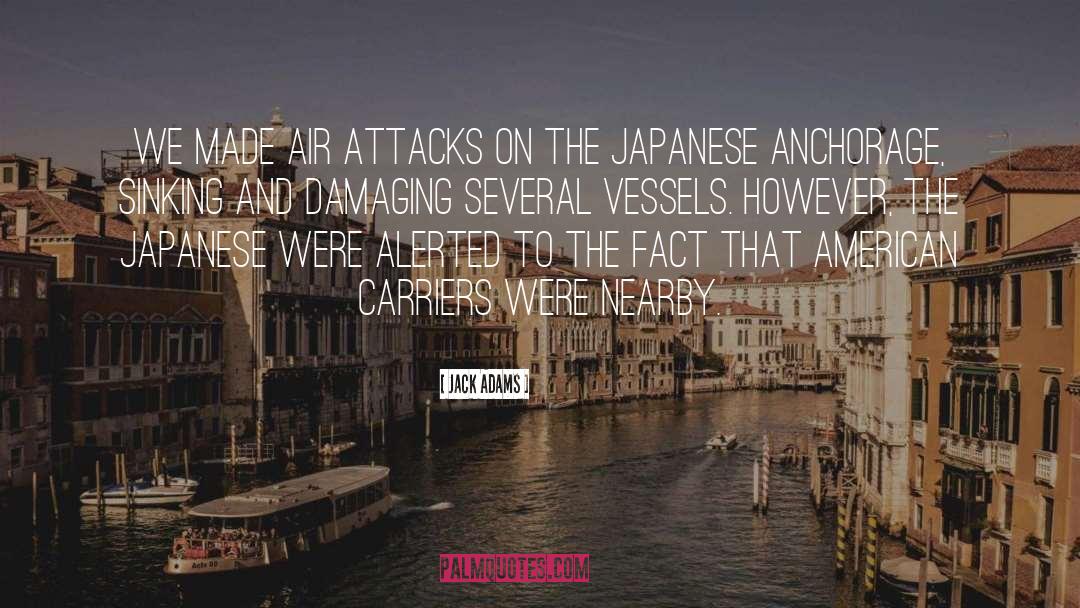 Jack Adams Quotes: We made air attacks on