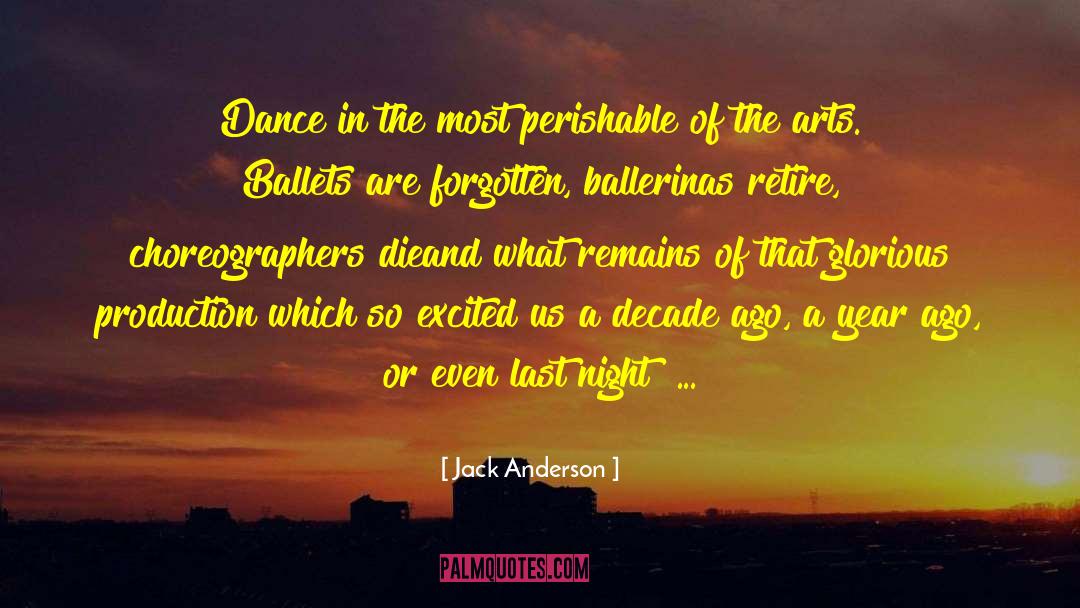Jack Anderson Quotes: Dance in the most perishable