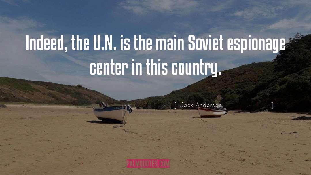 Jack Anderson Quotes: Indeed, the U.N. is the