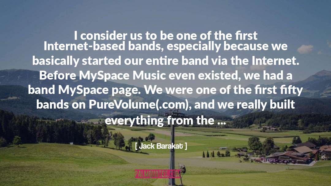 Jack Barakat Quotes: I consider us to be