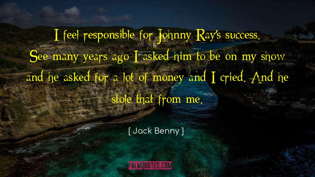 Jack Benny Quotes: I feel responsible for Johnny