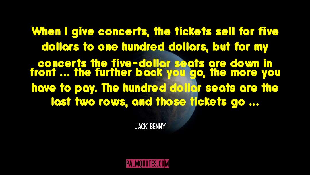 Jack Benny Quotes: When I give concerts, the