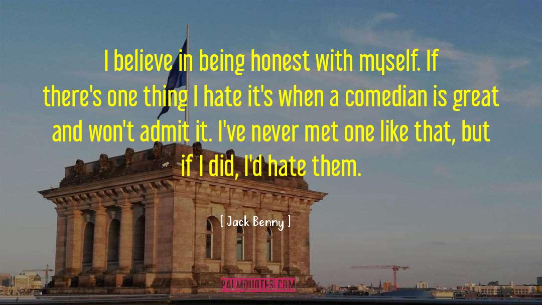 Jack Benny Quotes: I believe in being honest