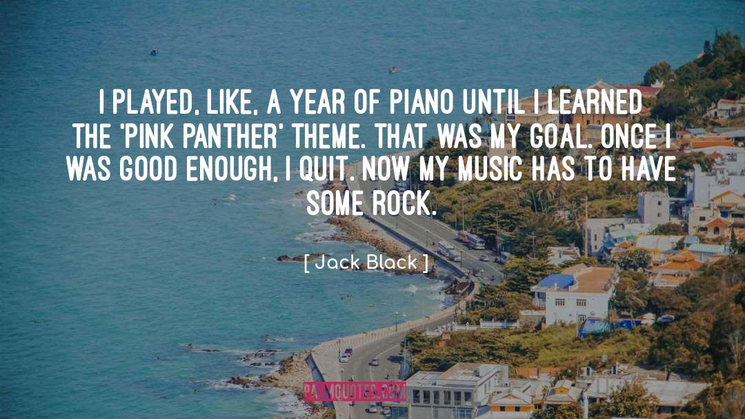 Jack Black Quotes: I played, like, a year