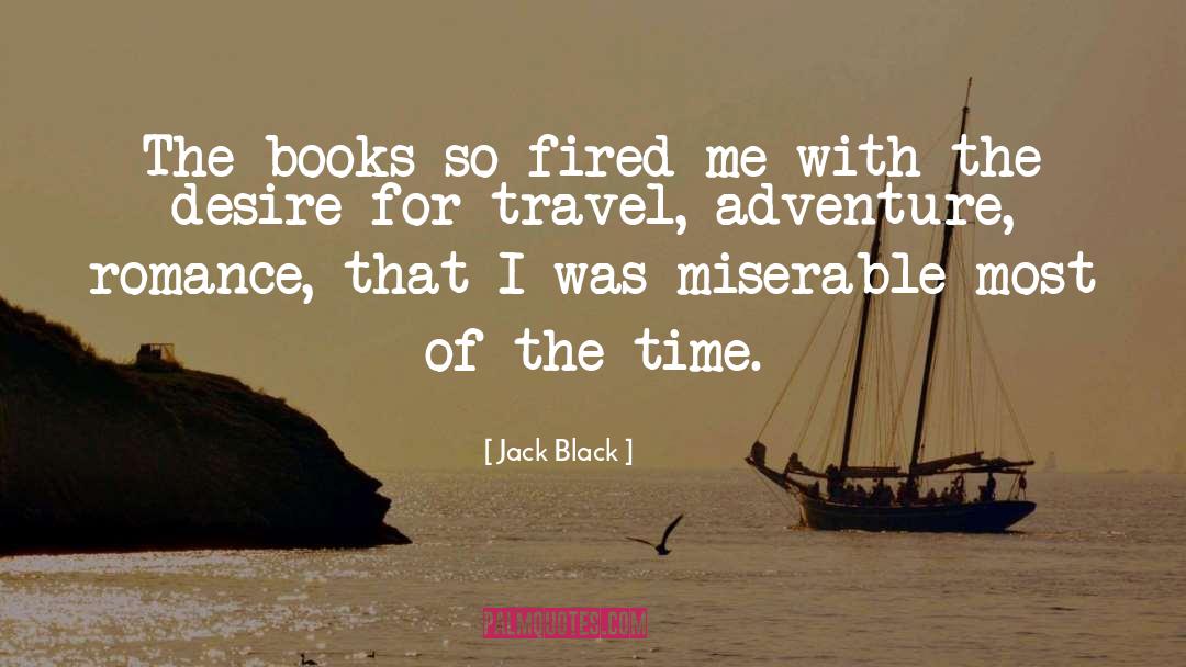 Jack Black Quotes: The books so fired me