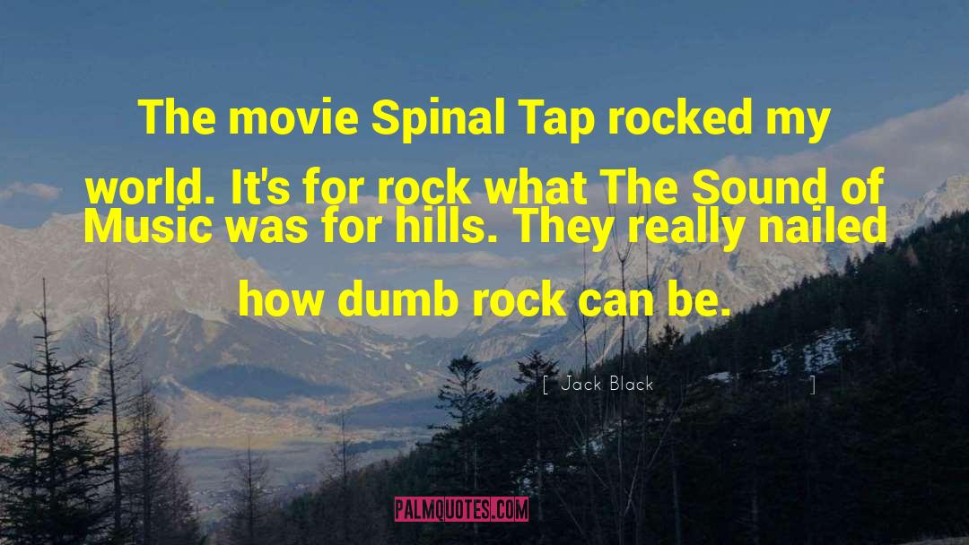 Jack Black Quotes: The movie Spinal Tap rocked