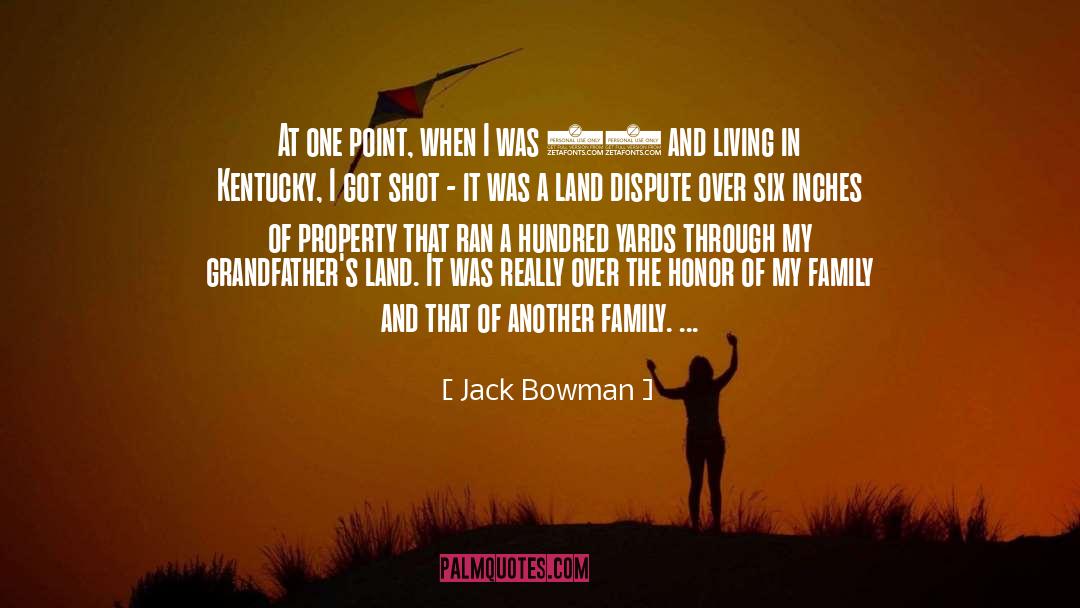 Jack Bowman Quotes: At one point, when I