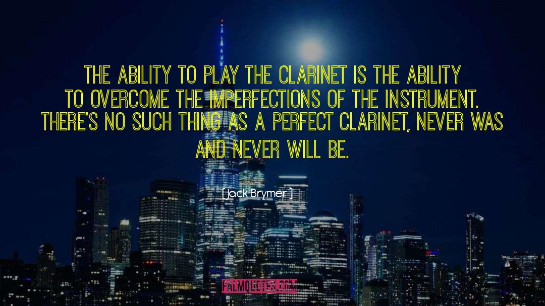 Jack Brymer Quotes: The ability to play the
