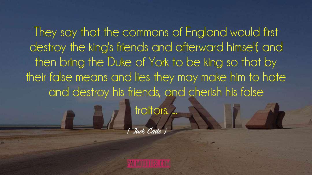 Jack Cade Quotes: They say that the commons