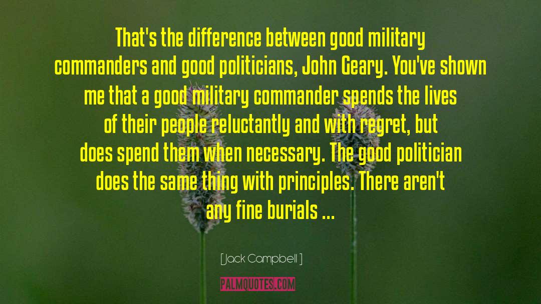 Jack Campbell Quotes: That's the difference between good
