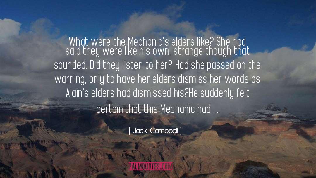 Jack Campbell Quotes: What were the Mechanic's elders