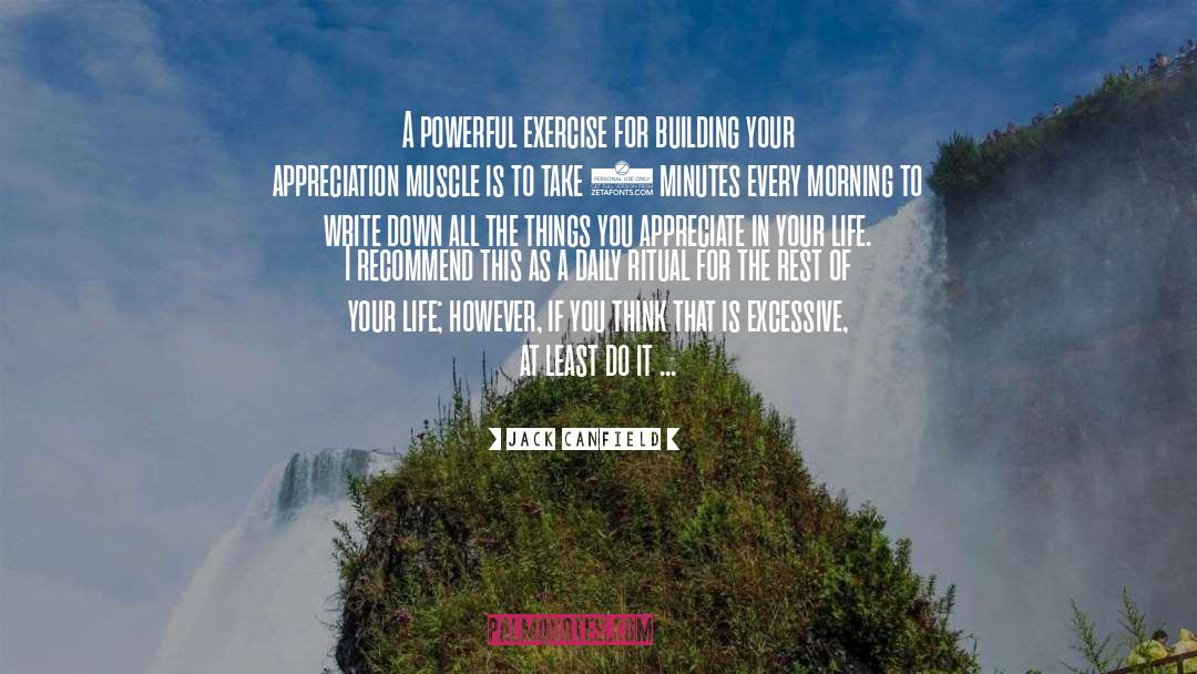 Jack Canfield Quotes: A powerful exercise for building