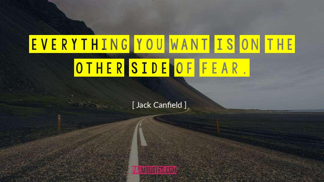 Jack Canfield Quotes: Everything you want is on