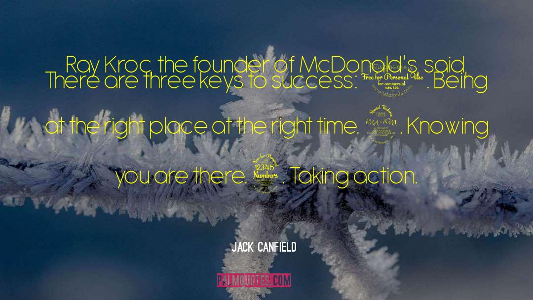 Jack Canfield Quotes: Ray Kroc, the founder of