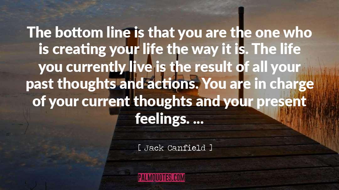 Jack Canfield Quotes: The bottom line is that