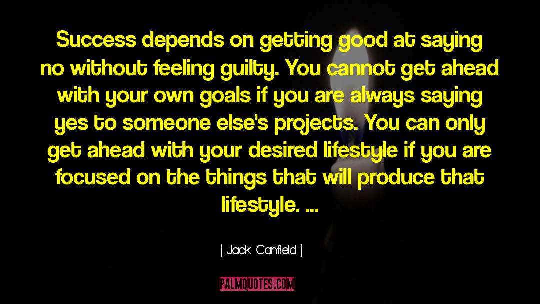 Jack Canfield Quotes: Success depends on getting good