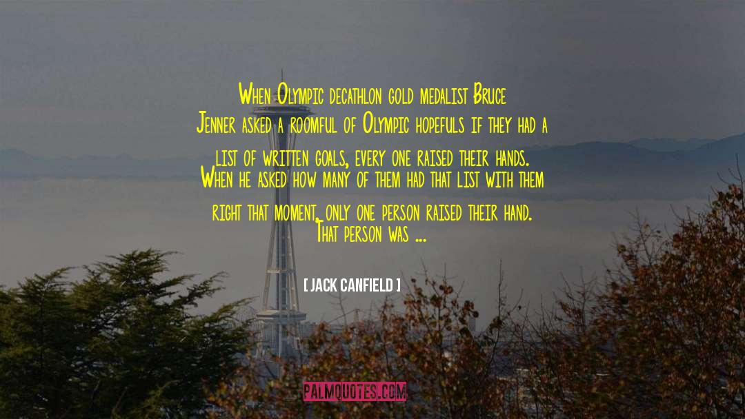 Jack Canfield Quotes: When Olympic decathlon gold medalist
