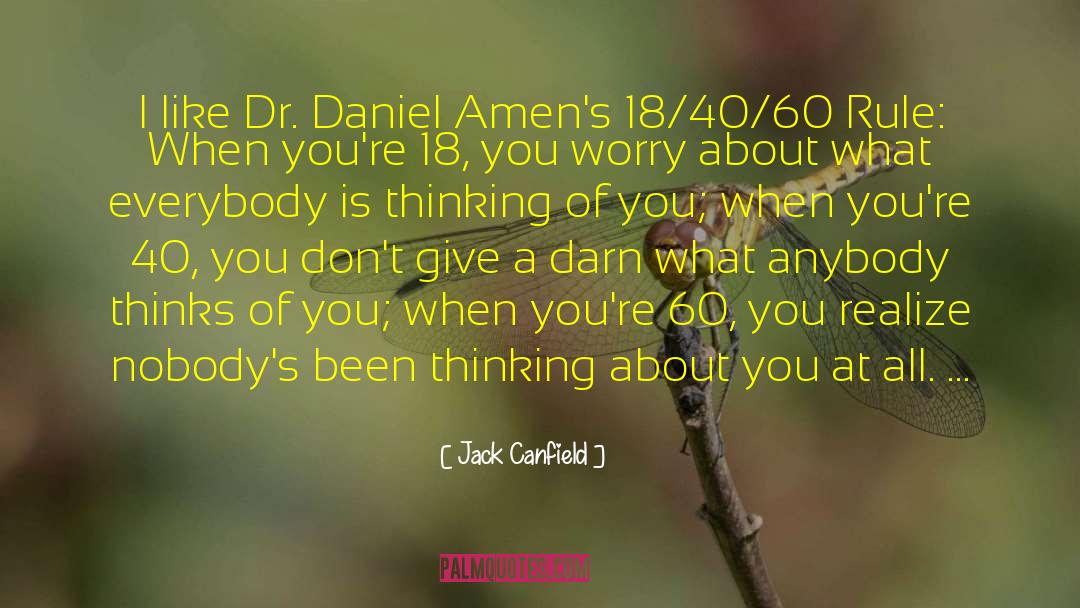 Jack Canfield Quotes: I like Dr. Daniel Amen's