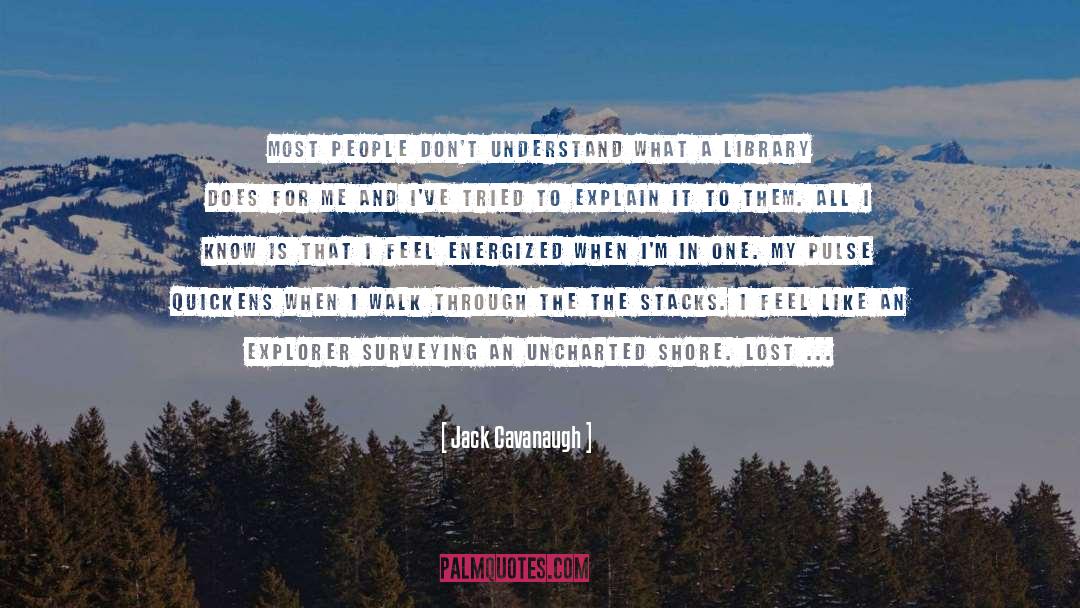 Jack Cavanaugh Quotes: Most people don't understand what