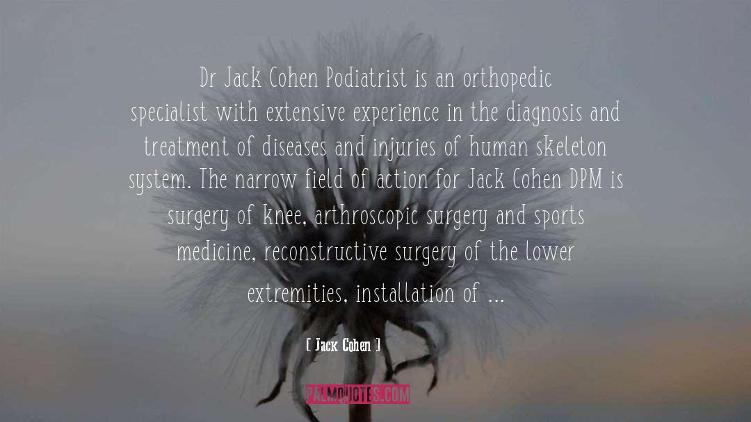 Jack Cohen Quotes: Dr Jack Cohen Podiatrist is