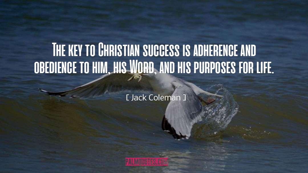 Jack Coleman Quotes: The key to Christian success