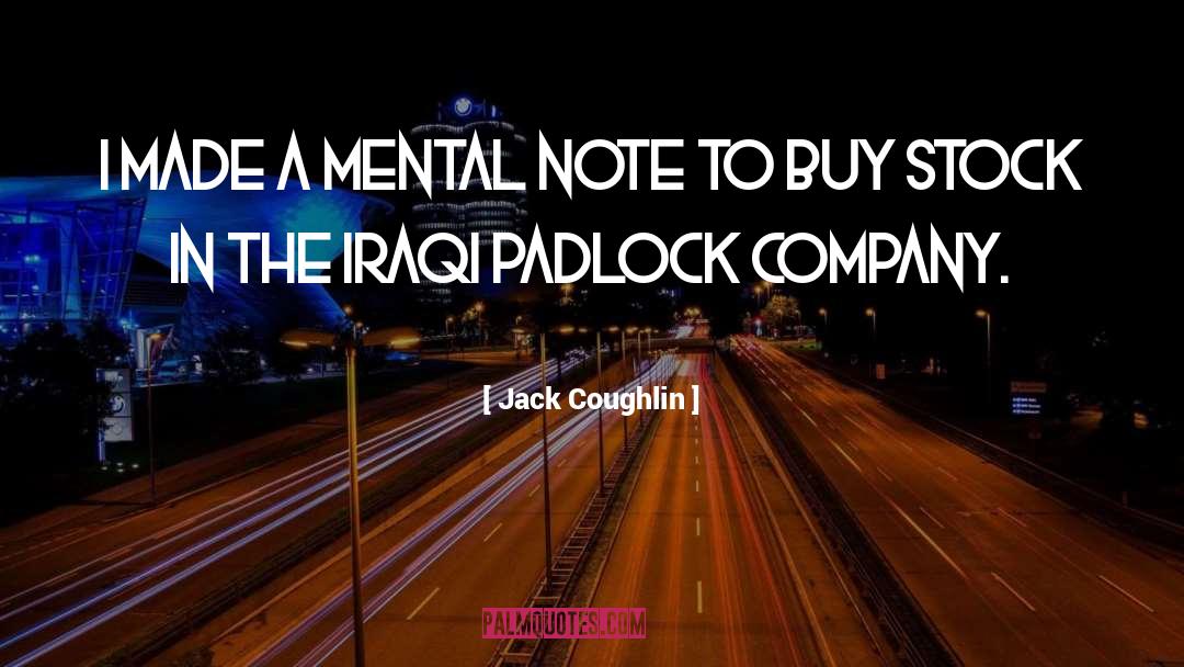 Jack Coughlin Quotes: I made a mental note