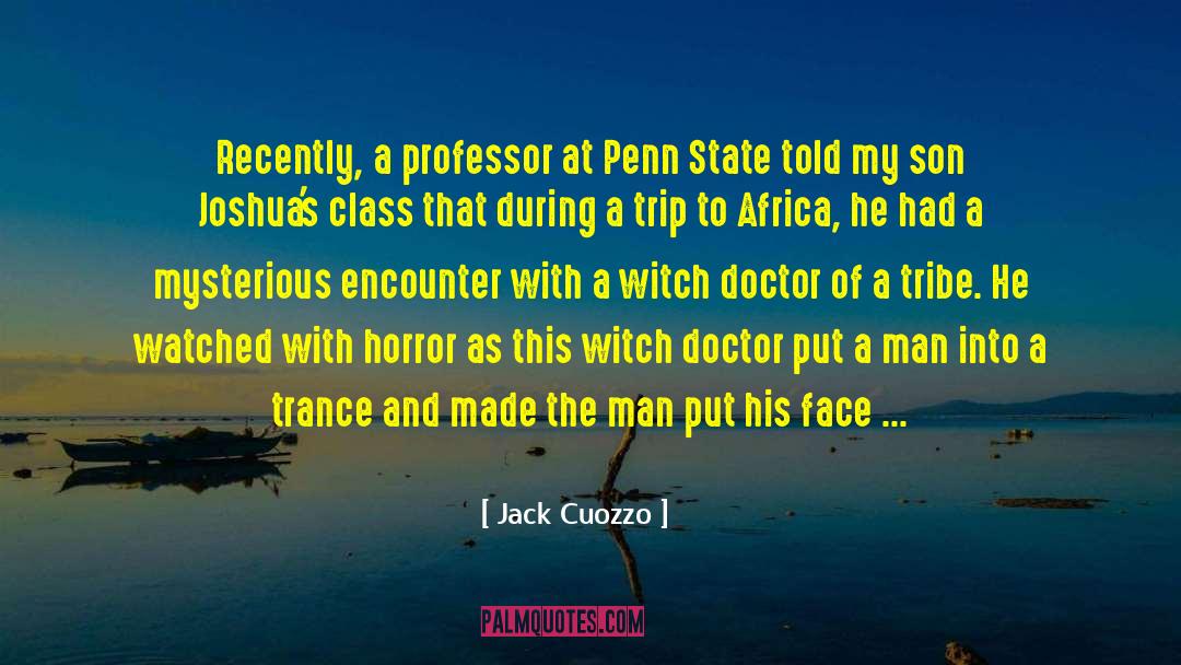 Jack Cuozzo Quotes: Recently, a professor at Penn