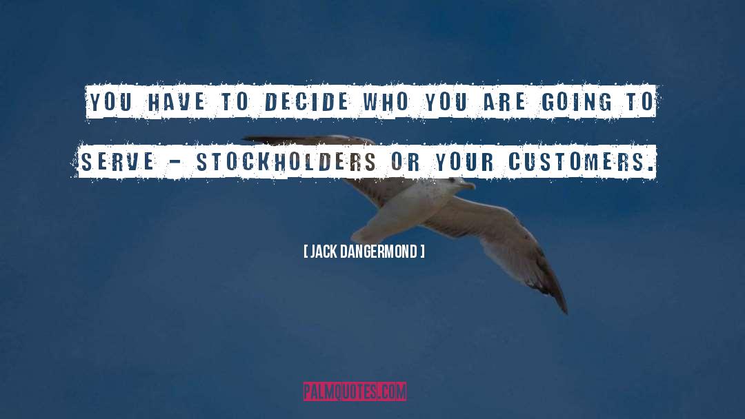 Jack Dangermond Quotes: You have to decide who