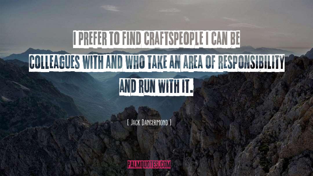 Jack Dangermond Quotes: I prefer to find craftspeople