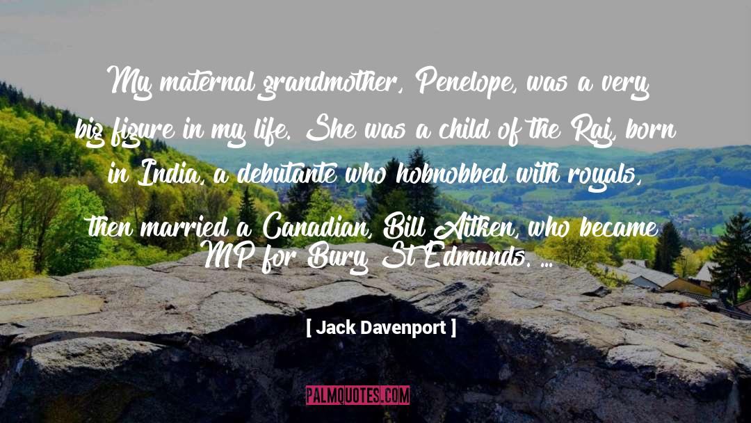 Jack Davenport Quotes: My maternal grandmother, Penelope, was