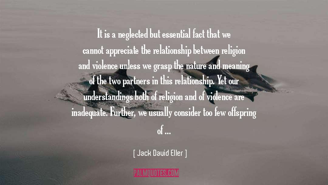 Jack David Eller Quotes: It is a neglected but