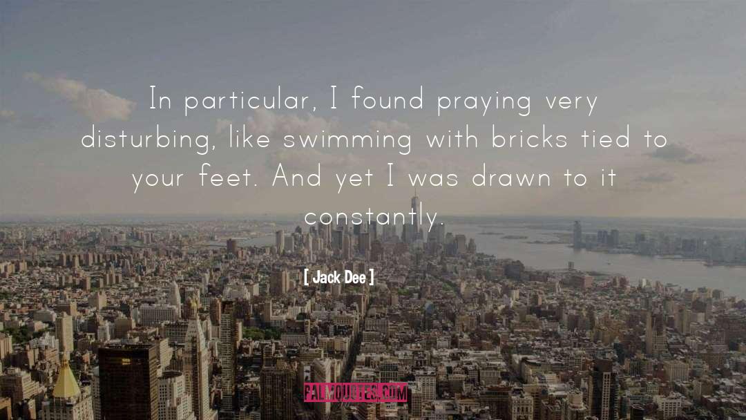 Jack Dee Quotes: In particular, I found praying