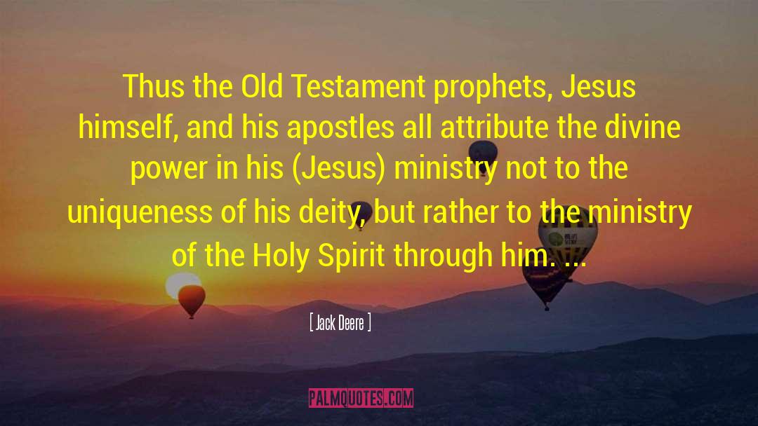 Jack Deere Quotes: Thus the Old Testament prophets,