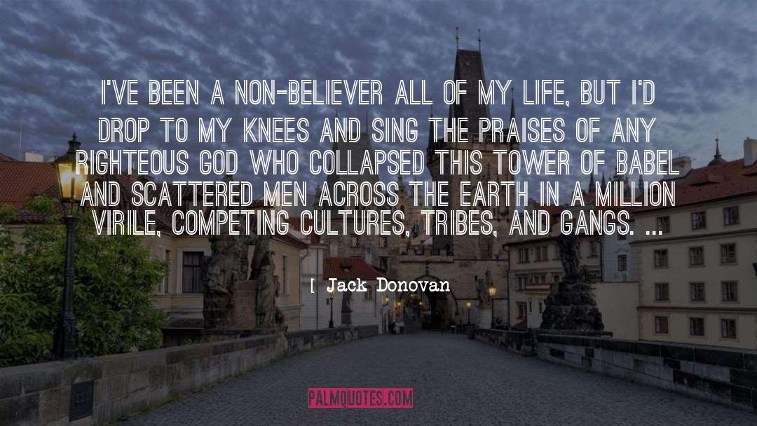 Jack Donovan Quotes: I've been a non-believer all