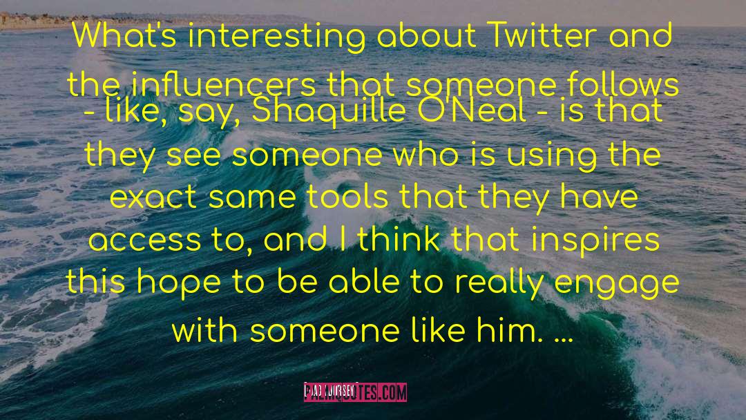 Jack Dorsey Quotes: What's interesting about Twitter and