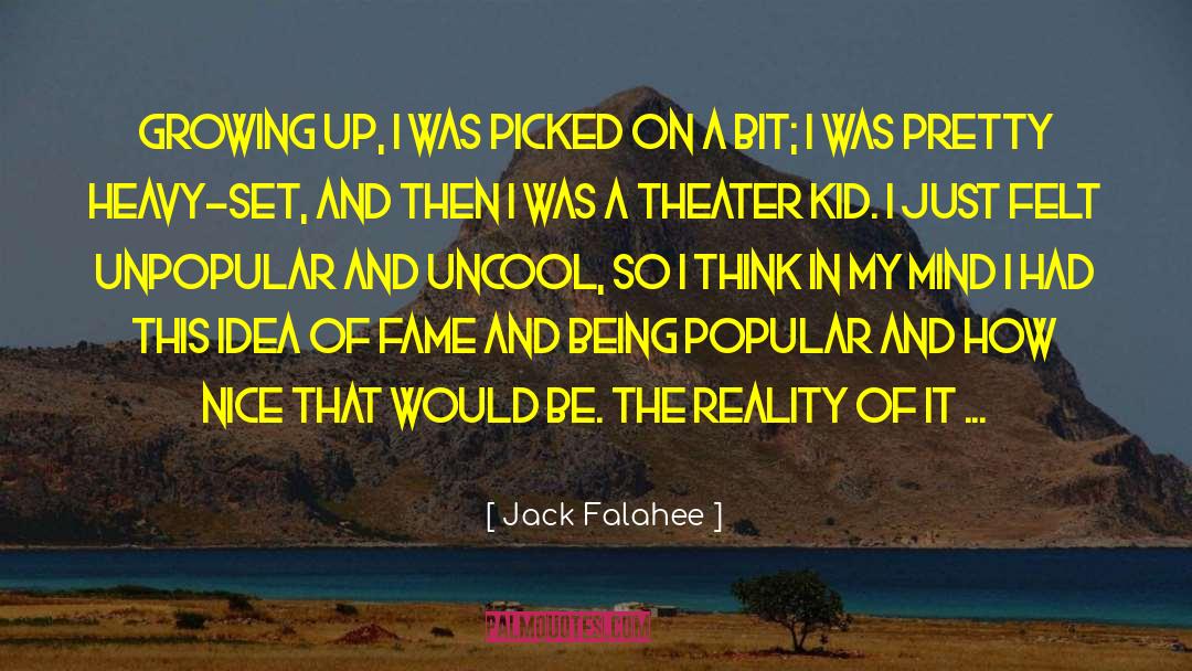 Jack Falahee Quotes: Growing up, I was picked