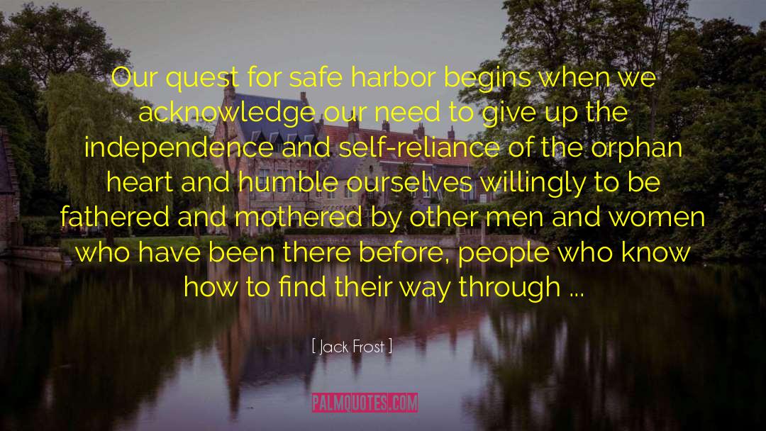 Jack Frost Quotes: Our quest for safe harbor