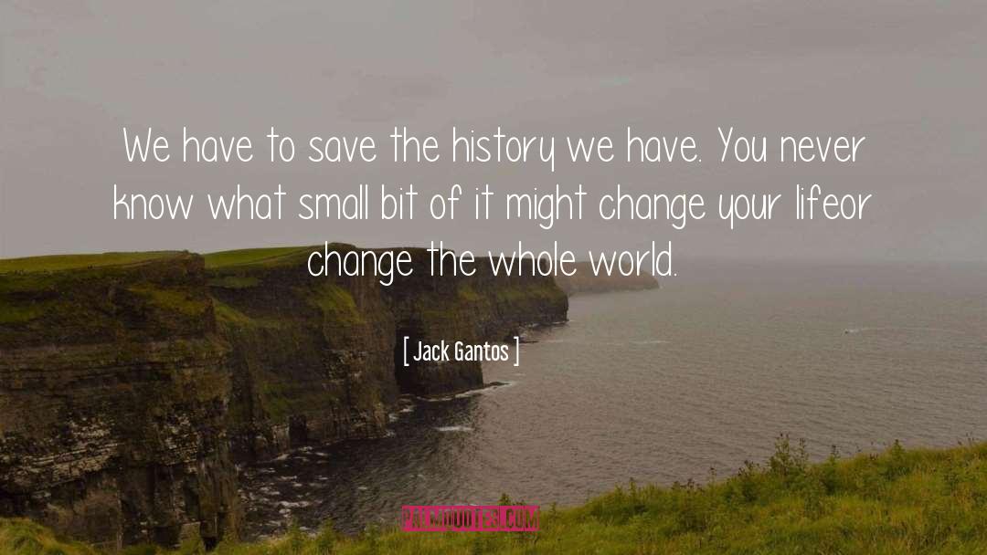 Jack Gantos Quotes: We have to save the