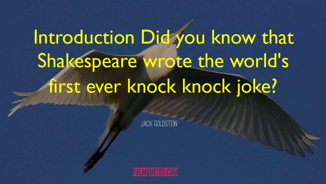 Jack Goldstein Quotes: Introduction Did you know that