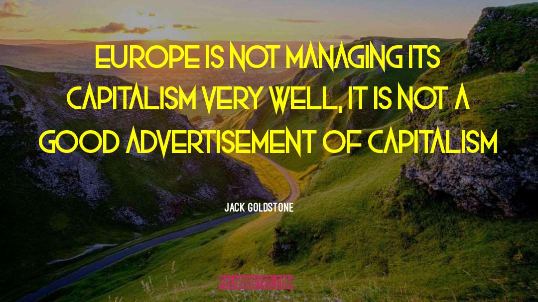 Jack Goldstone Quotes: Europe is not managing its