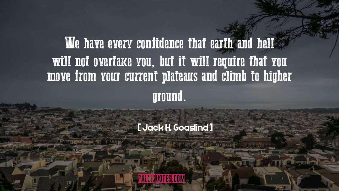 Jack H. Goaslind Quotes: We have every confidence that