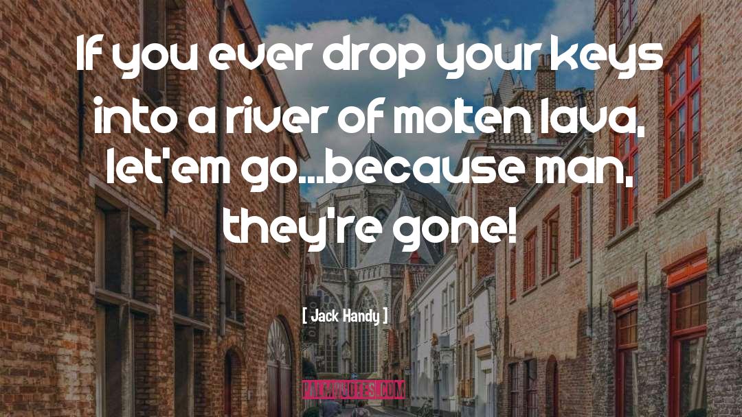 Jack Handy Quotes: If you ever drop your