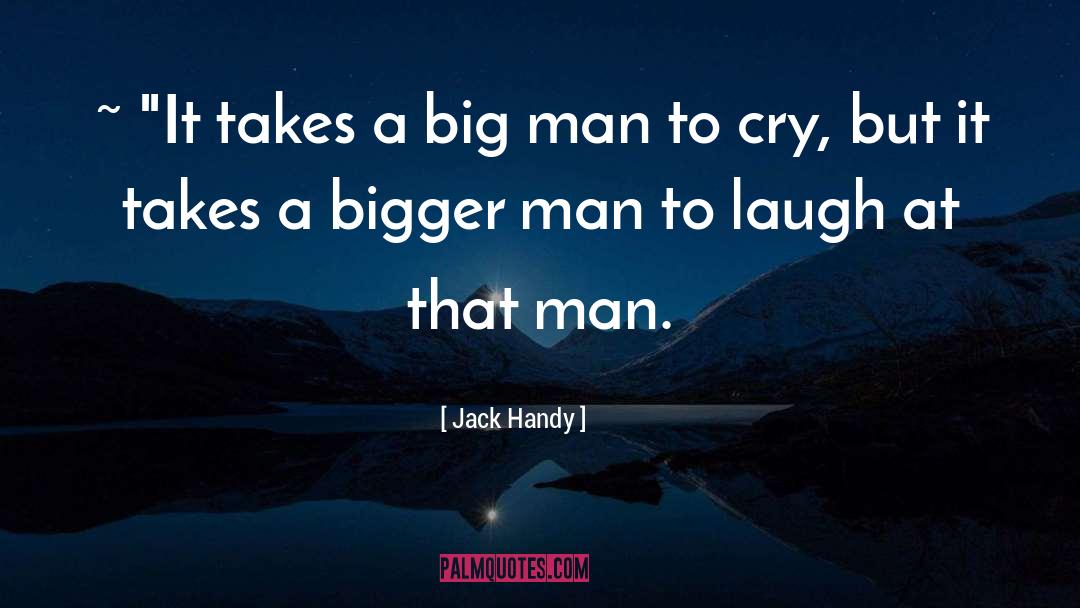 Jack Handy Quotes: ~ 