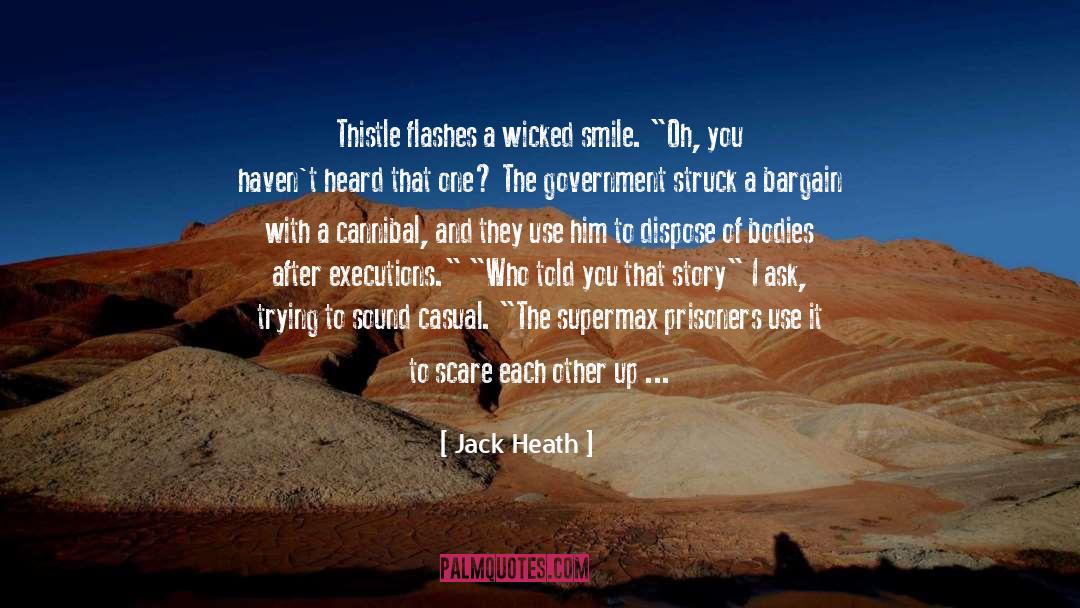 Jack Heath Quotes: Thistle flashes a wicked smile.