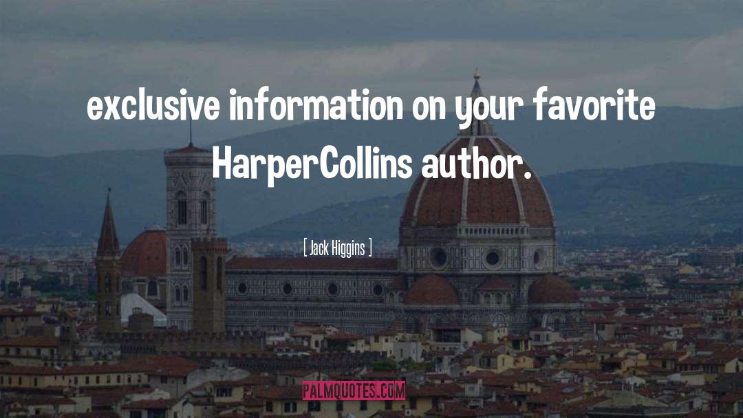 Jack Higgins Quotes: exclusive information on your favorite