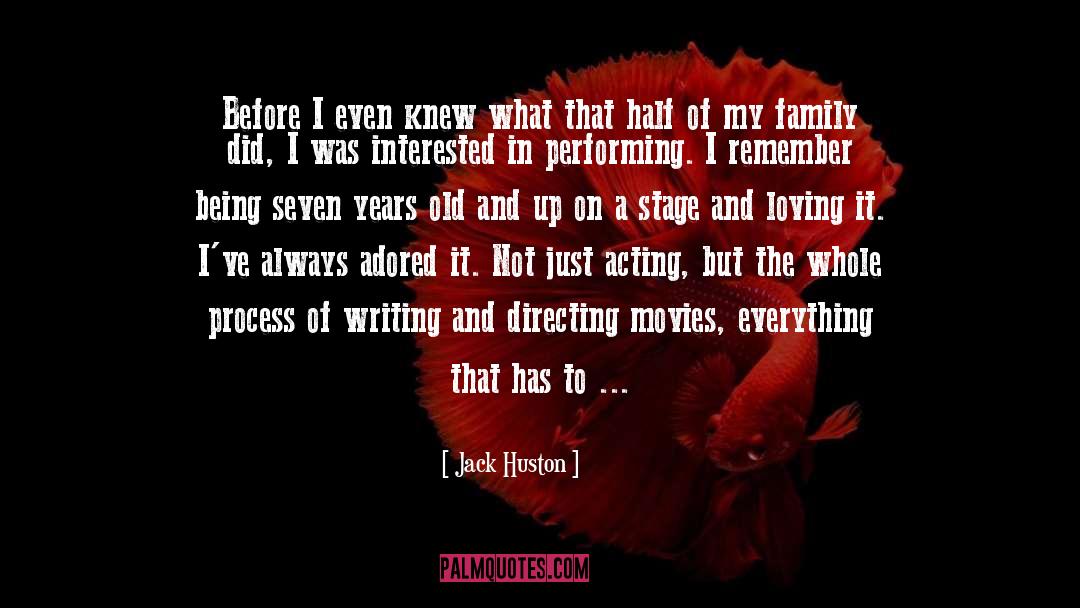 Jack Huston Quotes: Before I even knew what