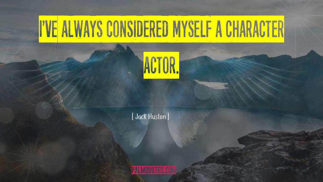 Jack Huston Quotes: I've always considered myself a