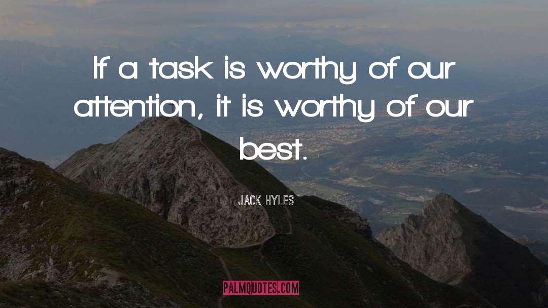 Jack Hyles Quotes: If a task is worthy