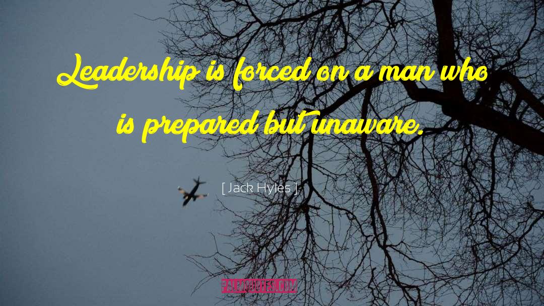 Jack Hyles Quotes: Leadership is forced on a